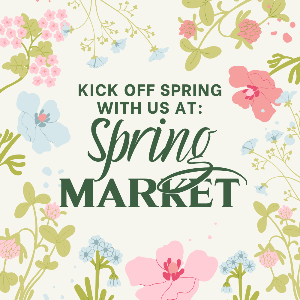Colorful flower illustrations surround "Kick Off Spring with Us at: Spring Market" text, inviting viewers to a seasonal event.